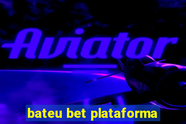 bateu bet plataforma