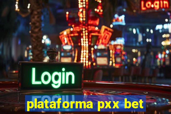 plataforma pxx bet