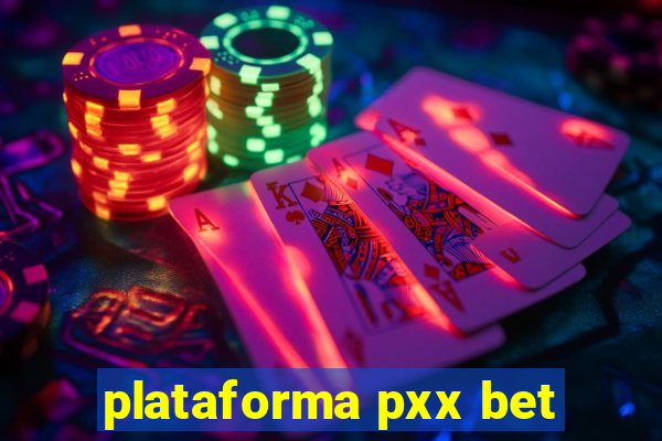 plataforma pxx bet