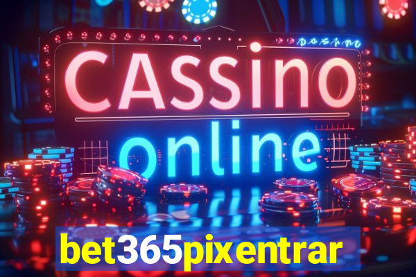 bet365pixentrar