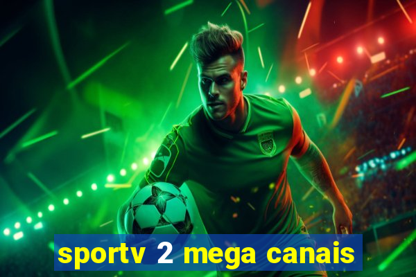 sportv 2 mega canais