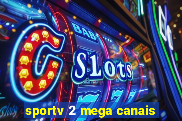 sportv 2 mega canais