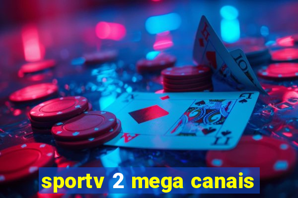 sportv 2 mega canais