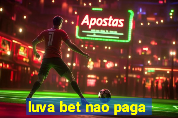 luva bet nao paga