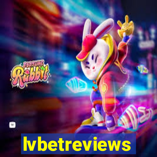 lvbetreviews