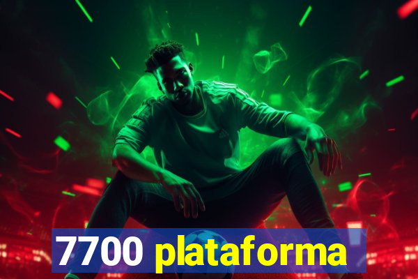 7700 plataforma