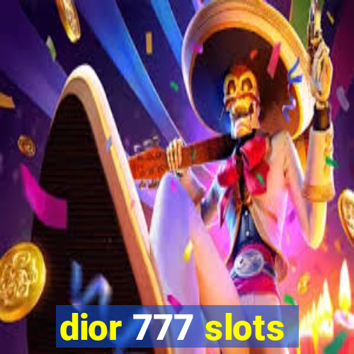 dior 777 slots