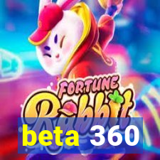 beta 360