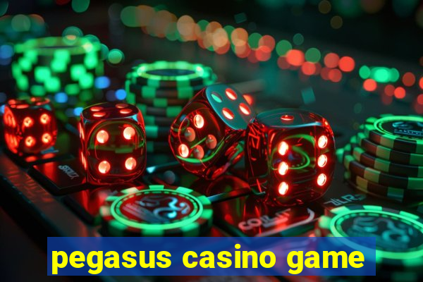 pegasus casino game