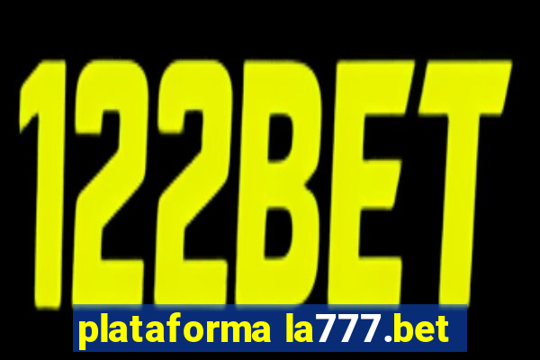 plataforma la777.bet