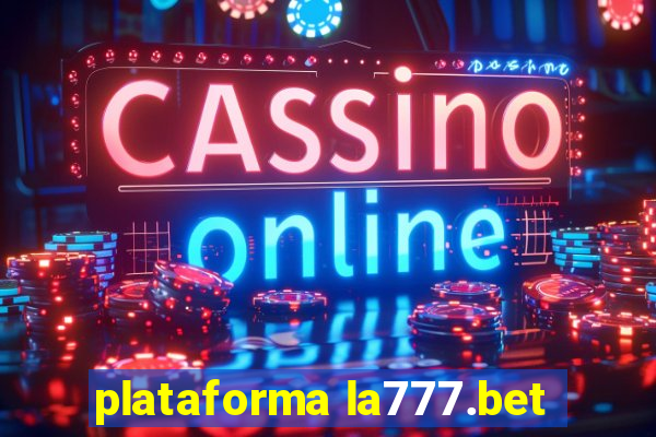 plataforma la777.bet