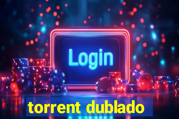 torrent dublado