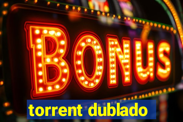 torrent dublado