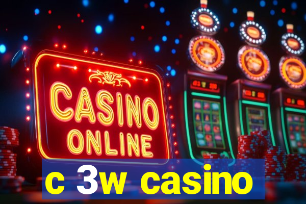 c 3w casino