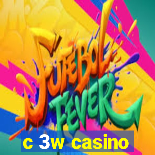 c 3w casino