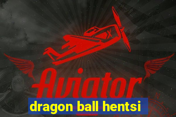 dragon ball hentsi