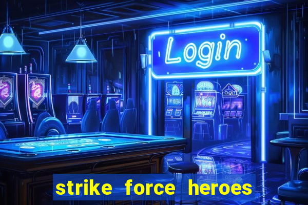 strike force heroes 2 hacked