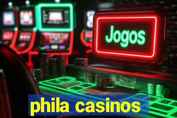 phila casinos