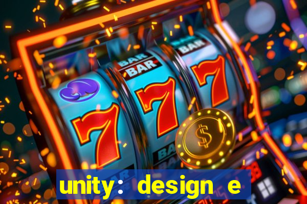 unity: design e desenvolvimento de jogos pdf