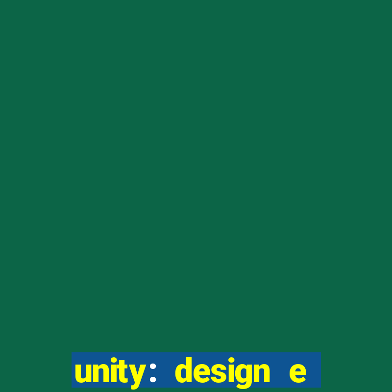 unity: design e desenvolvimento de jogos pdf