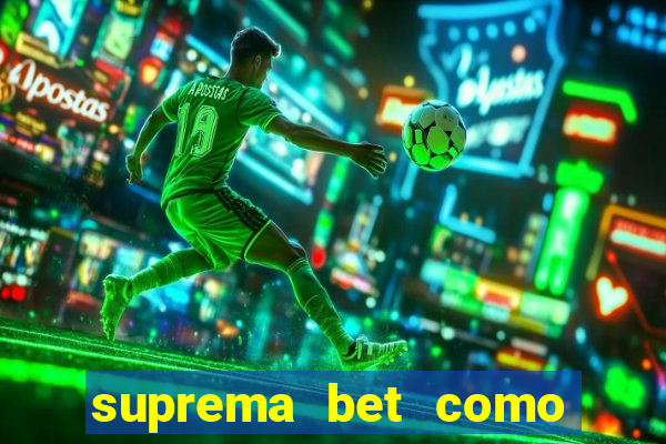 suprema bet como sacar dinheiro