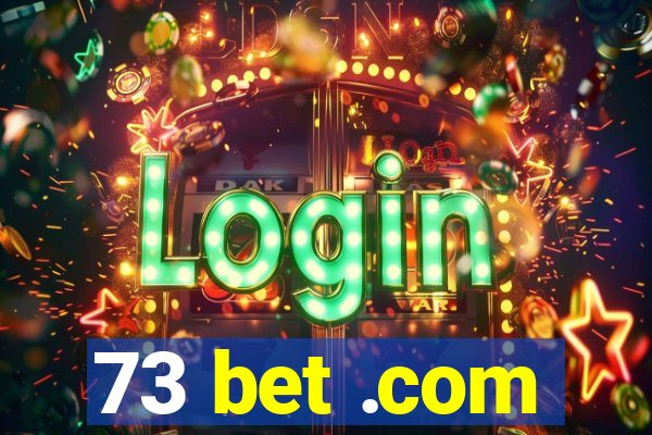 73 bet .com