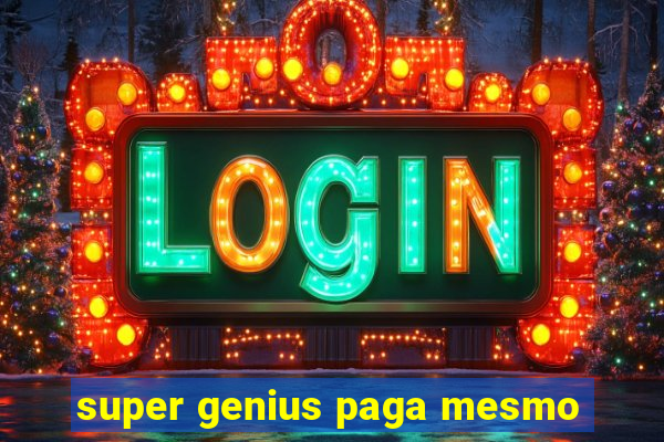 super genius paga mesmo