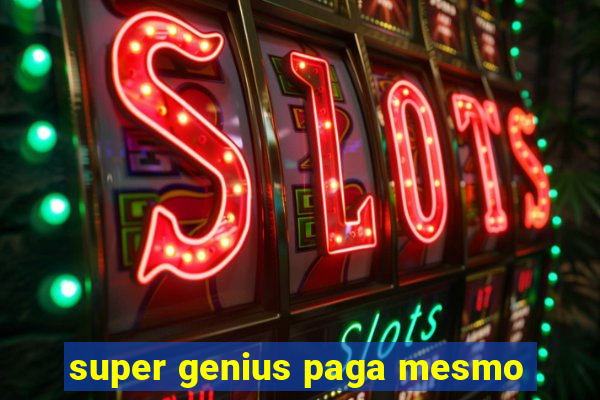 super genius paga mesmo