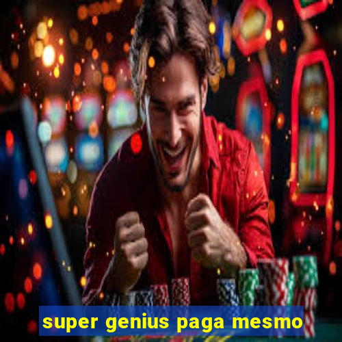 super genius paga mesmo