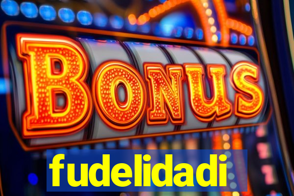 fudelidadi