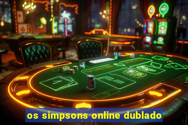 os simpsons online dublado