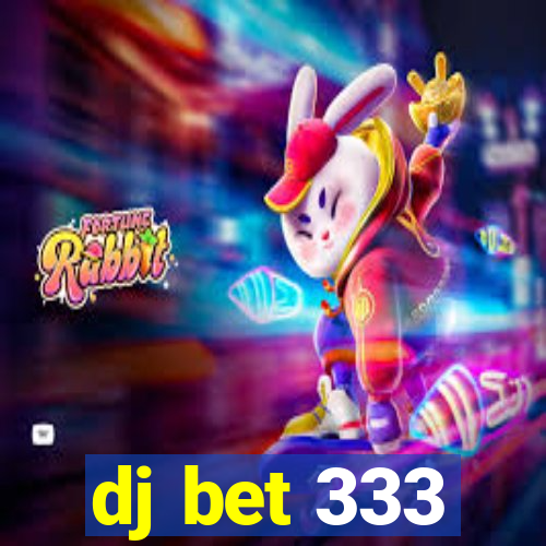 dj bet 333