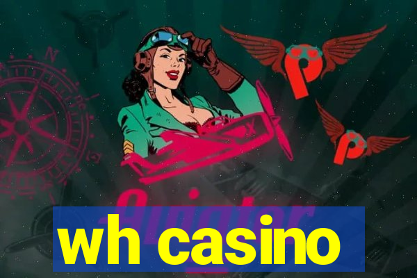 wh casino