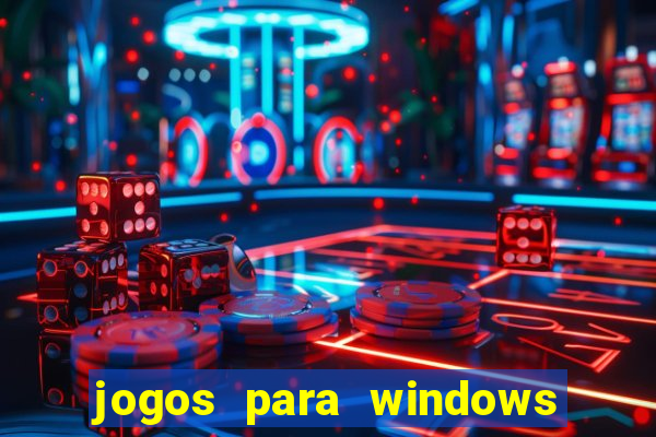 jogos para windows 7 gratis