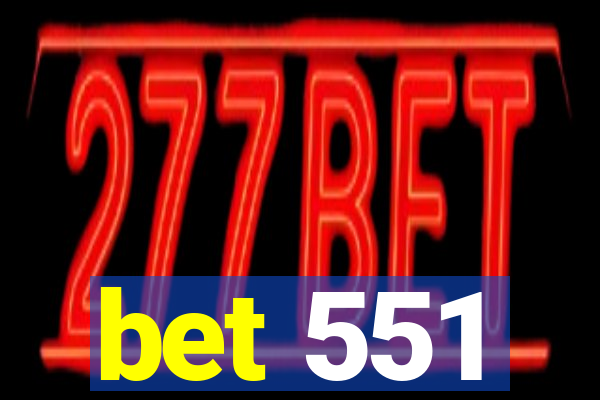 bet 551