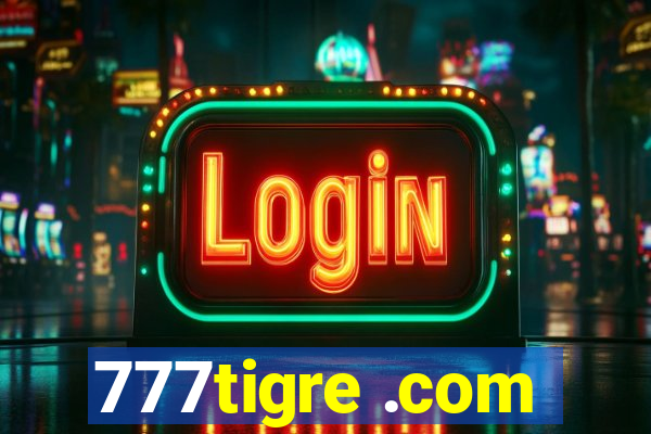 777tigre .com