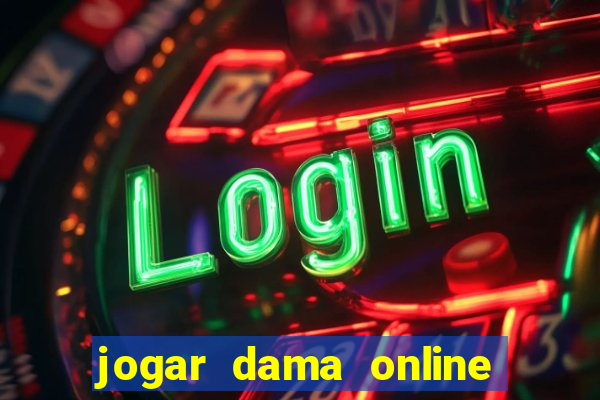 jogar dama online valendo dinheiro