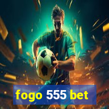 fogo 555 bet