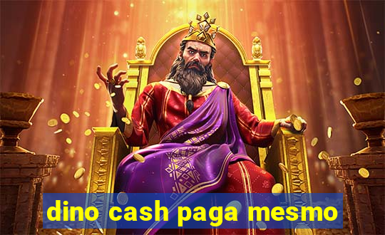 dino cash paga mesmo