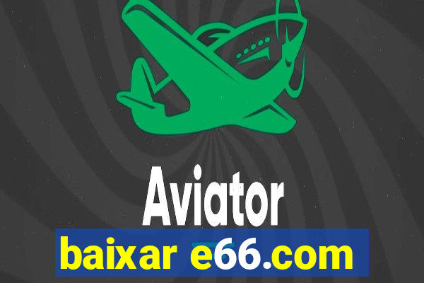 baixar e66.com