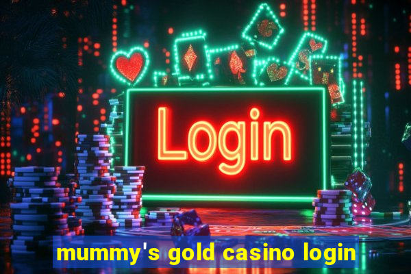 mummy's gold casino login