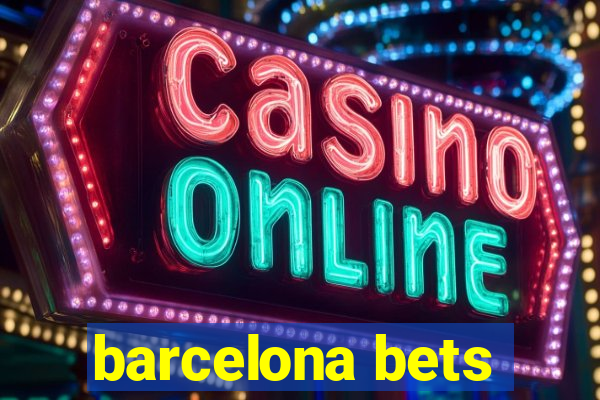 barcelona bets