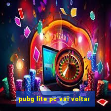 pubg lite pc vai voltar