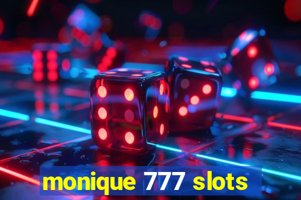 monique 777 slots