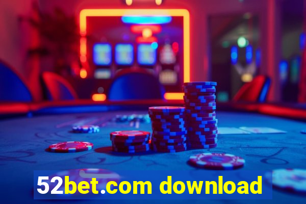 52bet.com download