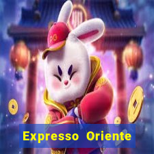 Expresso Oriente rota atual