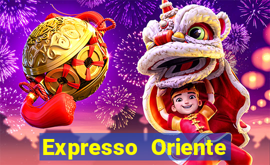 Expresso Oriente rota atual