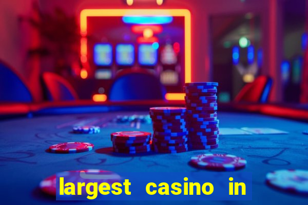 largest casino in the united states