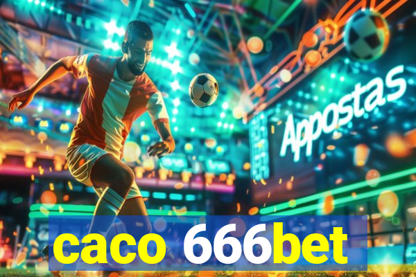 caco 666bet