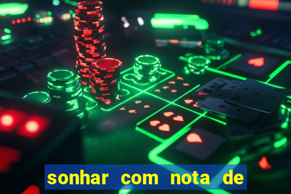 sonhar com nota de 5 reais jogo do bicho